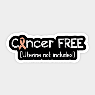 Cancer FREE- Uterine Cancer Gifts Uterine Cancer Awareness Sticker